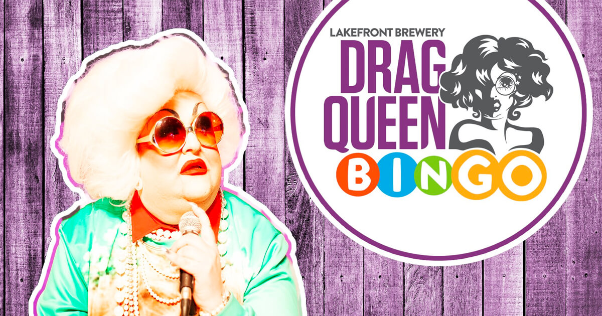 Drag Queen Bingo Event Series Lakefront Brewery
