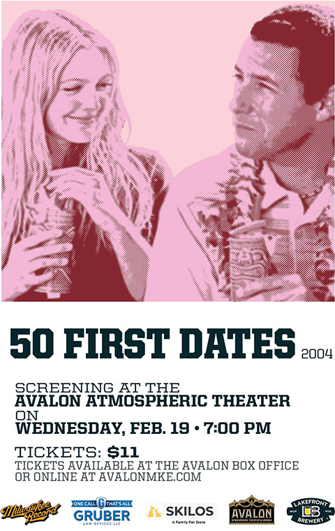 Still image from 50 First Dates (2004) showing Lucy and Henry sitting next to each other; 50 First Dates 2004; Screening at the Avalon Atmospheric Theater on Wednesday, February 19 at 7:00 PM; Tickets: $11; Tickets available at the Avalon Box Office or online at AvalonMKE.com; Logos for Milwaukee Record, Gruber Law Offices, Skilos Pet Store, Avalon Atmospheric Theater, and Lakefront Brewery